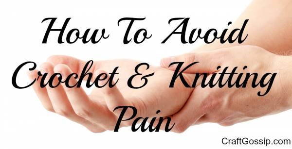 crochet-knitting-arm-pain-avoid-cure-treat-carpel-tunnel-syndrome